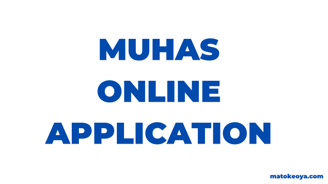 MUHAS Online Application For 2025/2026 Admission