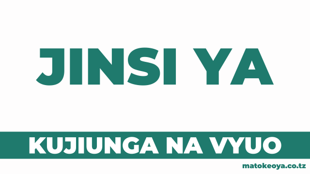 Jinsi ya Kujiunga na Vyuo Tanzania 2025/2026 Mwongozo