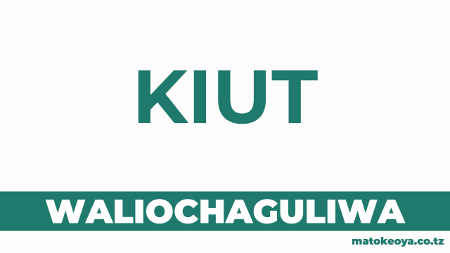 Matokeo ya Waliochaguliwa KIUT 2025-26 OAS